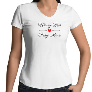 Worry Less, Pray More Womens V-Neck T-Shirt